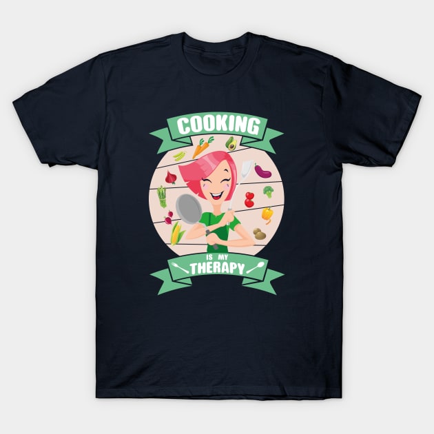 Cooking Is My Therapy T-Shirt by FunawayHit